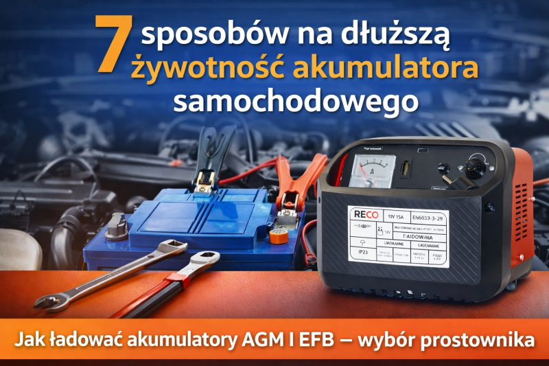 7 sposobów na wydłużenie żywotności akumulatora – ładowanie prostownikiem RECO 12V 15A